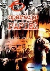 Okładka książki Operacja Papież Dariusz Dyrda