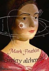 Okładka książki Święty alchemik Mark Frutkin