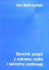 Okładka książki Słownik pojęć z zakresu radia i reklamy radiowej Jan Beliczyński