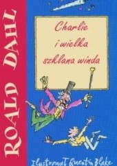 Okładka książki Charlie i wielka szklana winda Roald Dahl
