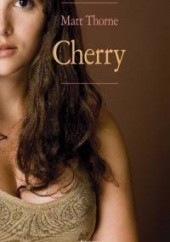 Okładka książki Cherry Matt Thorne