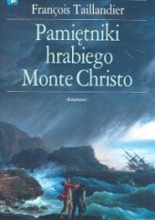 Okładka książki Pamiętniki hrabiego Monte Christo Francois Taillandier