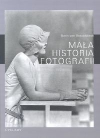 Okładka książki Mała historia fotografii Boris von Brauchitsch