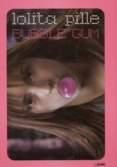 Okładka książki Bubble gum Lolita Pille