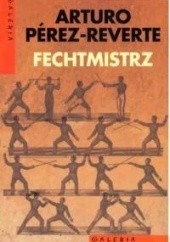Okładka książki Fechtmistrz Arturo Pérez-Reverte