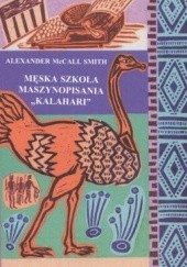 Okładka książki Męska szkoła maszynopisania Kalahari Alexander McCall Smith