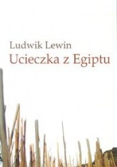 Okładka książki Ucieczka z Egiptu Ludwik Lewin