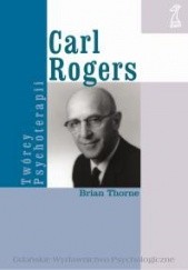 Okładka książki Carl Rogers. Biografia Thorne Brian