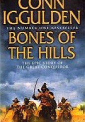 Okładka książki Bones of the hills Conn Iggulden