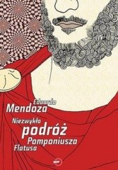 Okładka książki Niezwykła podróż Pomponiusza Flatusa Eduardo Mendoza