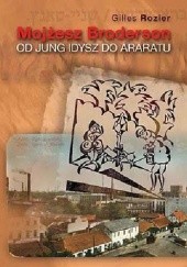 Okładka książki Mojżesz Broderson-od Jung Idysz do Araratu Gilles Rozier