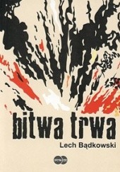 Okładka książki Bitwa trwa Lech Bądkowski