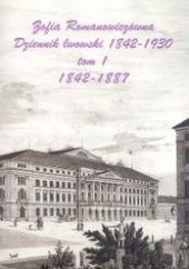 Okładka książki Dziennik lwowski 1842-1930 T. 1-2 Zofia Romanowiczówna