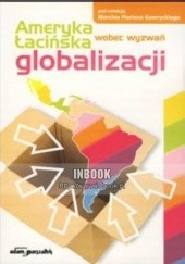 Okładka książki Ameryka łacińska wobec wyzwań globalizacji Marcin Florian Gawrycki