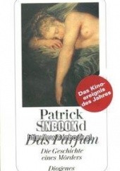 Okładka książki Das Parfum: die Geschichte eines Mörders Patrick Süskind