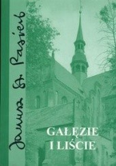 Okładka książki Gałęzie i liście Janusz Stanisław Pasierb