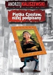 Okładka książki Piętka Czesław, niżej podpisany Andrzej Kaliszewski