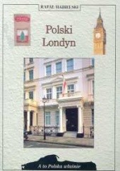 Okładka książki Polski Londyn Rafał Habielski