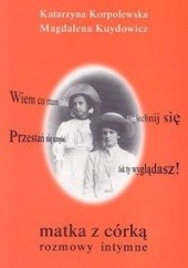 Okładka książki Matka z córką. Rozmowy intymne Katarzyna Korpolewska, Magdalena Kuydowicz
