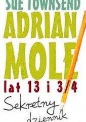 Okładka książki Adrian Mole lat 13 i 3/4. Sekretny dziennik Sue Townsend