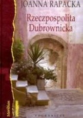 Okładka książki Rzeczpospolita Dubrownicka Joanna Rapacka