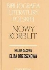 Okładka książki Nowy Korbut: Eliza Orzeszkowa Halina Gacowa