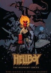 Okładka książki Hellboy: The Midnight Circus Duncan Fegredo, Mike Mignola, Dave Stewart