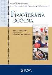 Okładka książki Fizjoterapia ogólna Jerzy Kiwerski, Katarzyna Włodarczyk
