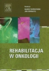 Okładka książki Rehabilitacja w onkologii Jan Kornafel, Marek Woźniewski