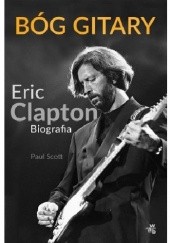 Okładka książki Bóg gitary. Eric Clapton. Biografia