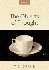 Okładka książki The Objects of Thought Tim Crane
