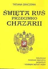 Okładka książki Święta Ruś przeciwko Chazarii Tatiana W. Graczowa