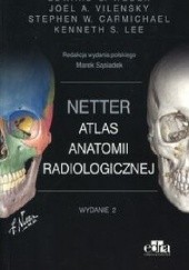 Okładka książki Netter Atlas anatomii radiologicznej Stephen W. Carmichael, Kenneth S. Lee, Joel A. Vilensky, Edward C. Weber