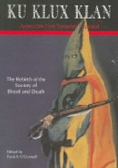 Okładka książki Ku Klux Klan Americas First Terrorists Exposed David Jacobs, Patrick O’Donnell