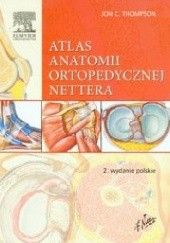 Atlas anatomii ortopedycznej Nettera. Wydanie 2