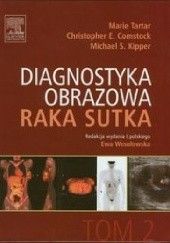 Okładka książki Diagnostyka obrazowa raka sutka Tom 2 Christopher E. Comstock, Michael S. Kipper, Marie Tartar