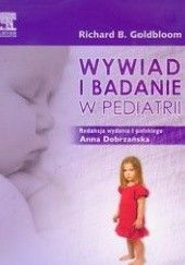 Okładka książki Wywiad i badanie w pediatrii Richard B. Goldbloom