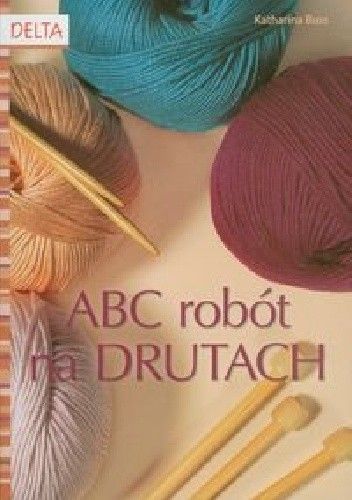 Okładka książki ABC robót na drutach Katharina Buss