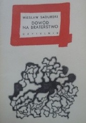 Okładka książki Dowód na braterstwo Wiesław Sadurski