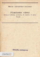 Okładka książki Płomienne czasy: dzieje rodziny polskiej w czasie II-giej wojny światowej Maria Zdziarska-Zaleska