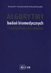 Okładka książki Algorytmy badań biomedycznych z udziałem człowieka Krzysztof L. Krzystyniak, Andrzej Marszałek