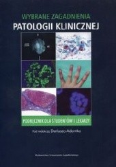 Okładka książki Wybrane zagadnienia patologii klinicznej Dariusz Adamek