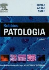Okładka książki Robbins Patologia Abul K. Abbas, Jon C. Aster, Vinay Kumar