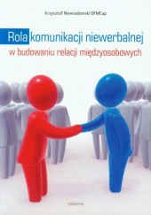 Okładka książki Rola komunikacji niewerbalnej w budowaniu relacji międzyosobowych Krzysztof Niewiadomski