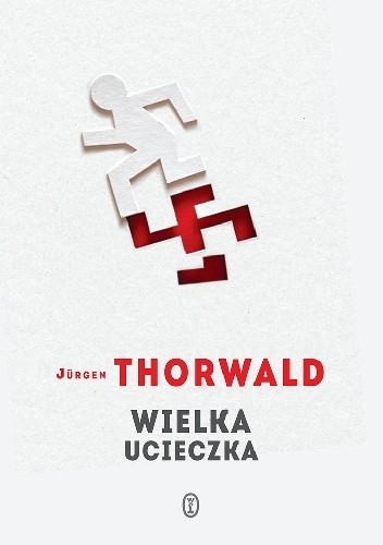 Okładka książki Wielka ucieczka Jürgen Thorwald