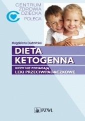 Okładka książki Dieta ketogenna. Kiedy nie pomagają leki przeciwpadaczkowe Magda Dygat, Celina Kempa