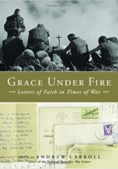 Grace Under Fire. Letters of Faith in Times of War