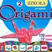 Okładka książki Szkoła origami 2 Przygoda praca zbiorowa