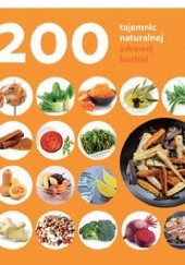 Okładka książki 200 tajemnic naturalnej zdrowej kuchni Judith Rodrigez