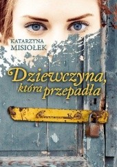 Okładka książki Dziewczyna, która przepadła Katarzyna Misiołek